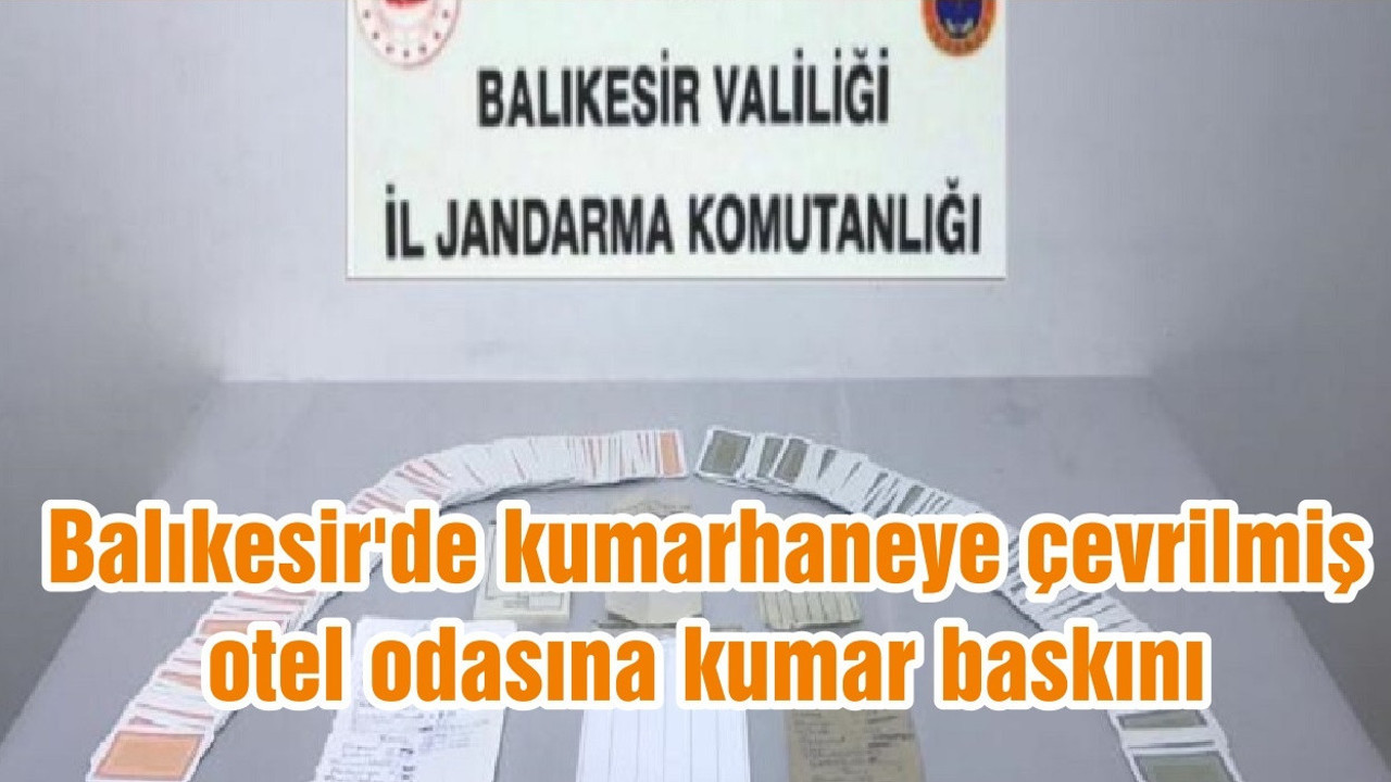 Balıkesir'de kumarhaneye çevrilmiş otel odasına kumar baskını