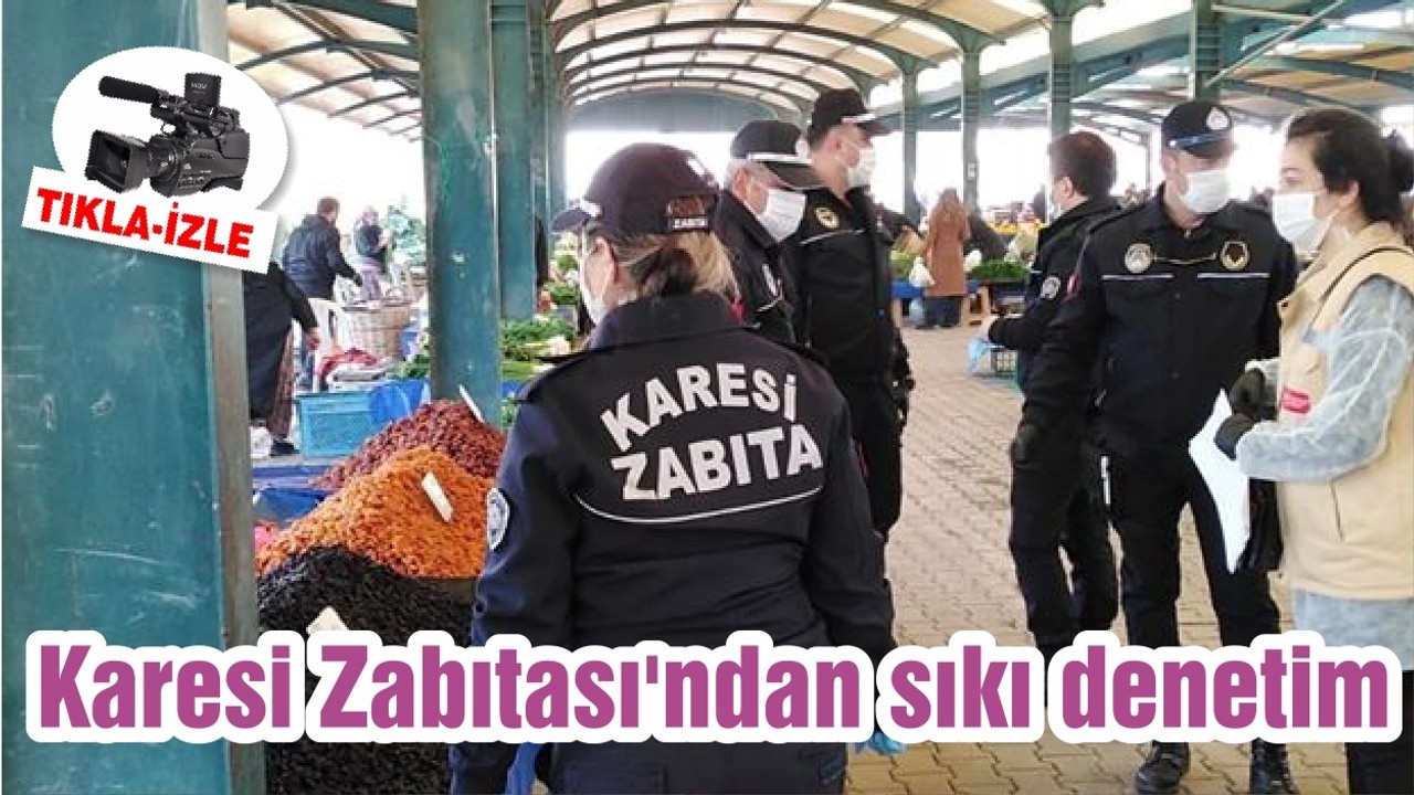 Karesi Zabıtası'ndan sıkı denetim