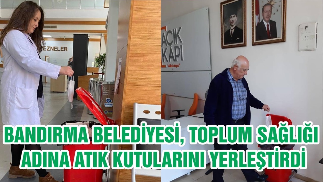 BANDIRMA BELEDİYESİ, TOPLUM SAĞLIĞI ADINA ATIK KUTULARINI YERLEŞTİRDİ