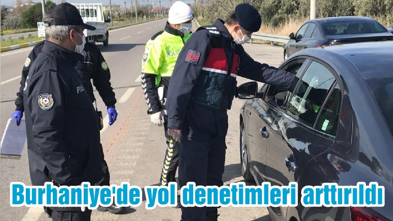 Burhaniye'de yol denetimleri arttırıldı