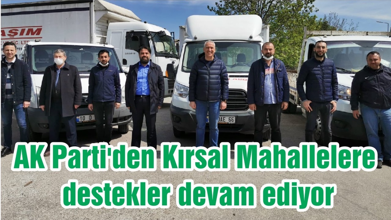 AK Parti'den Kırsal Mahallelere destekler devam ediyor