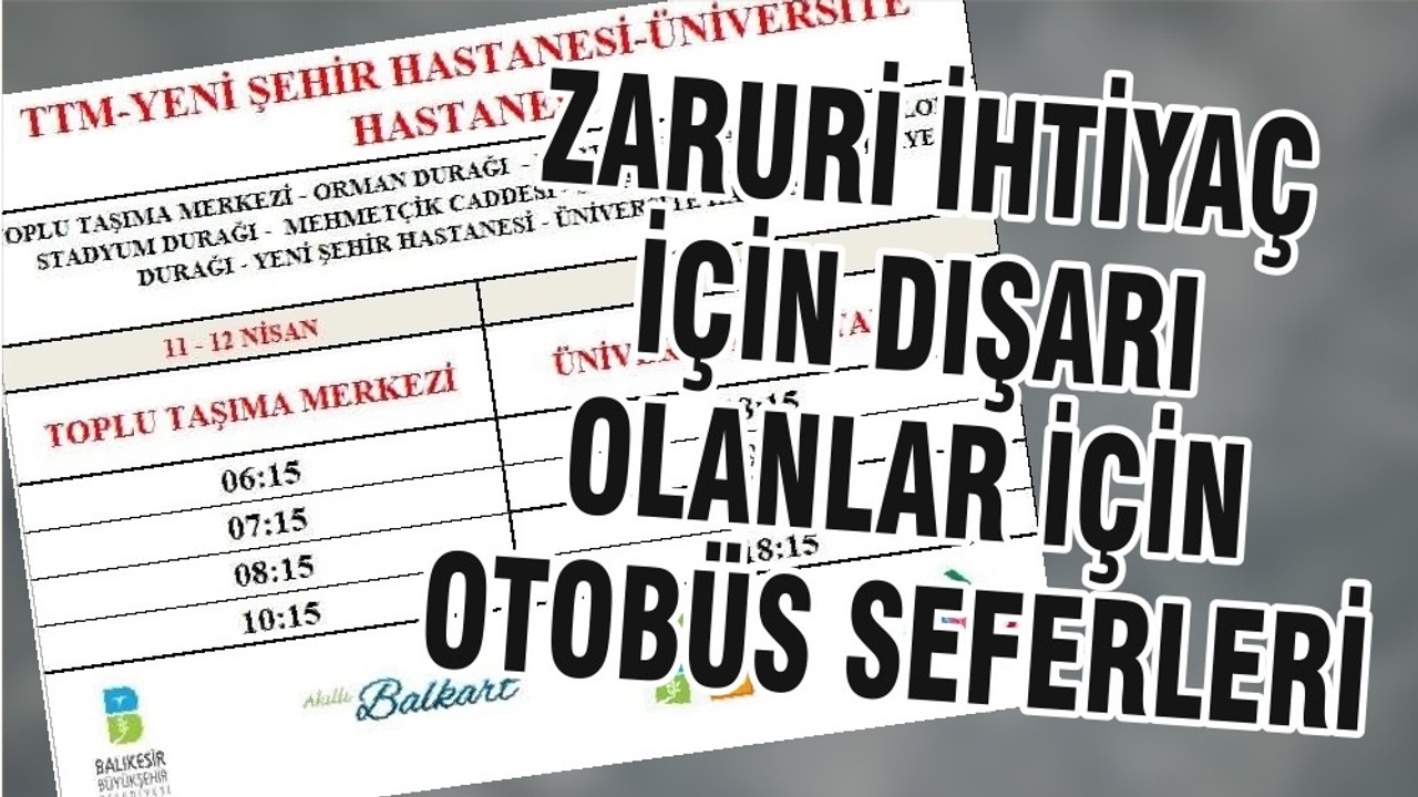 ZARURİ İHTİYAÇ İÇİN DIŞARI OLANLAR İÇİN OTOBÜS SEFERLERİ