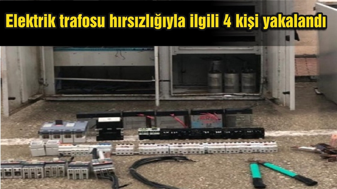 Balıkesir'de elektrik trafosu hırsızlığıyla ilgili 4 kişi yakalandı