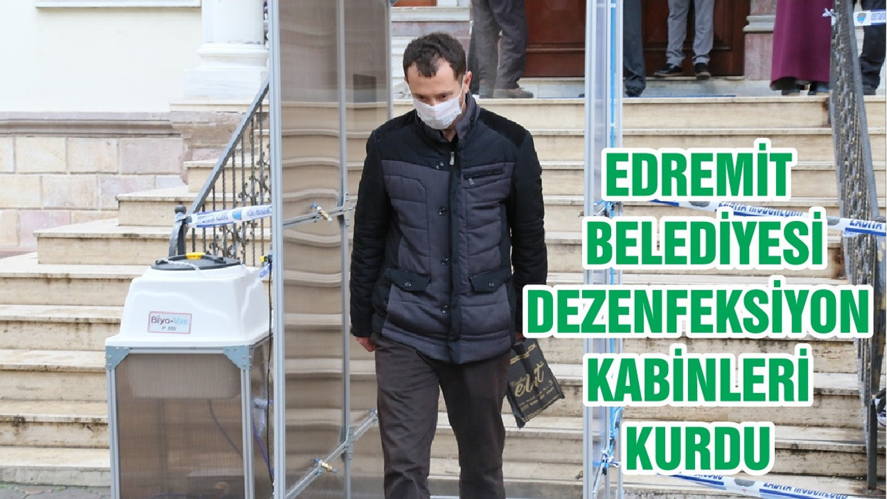 EDREMİT BELEDİYESİ DEZENFEKSİYON KABİNLERİ KURDU