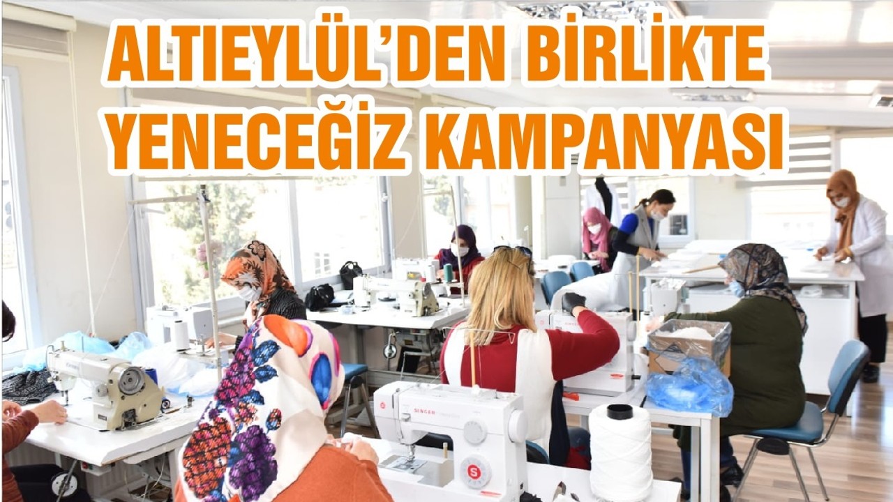 ALTIEYLÜL’DEN BİRLİKTE YENECEĞİZ KAMPANYASI