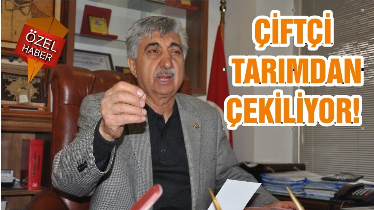 ÇİFTÇİ TARIMDAN ÇEKİLİYOR!
