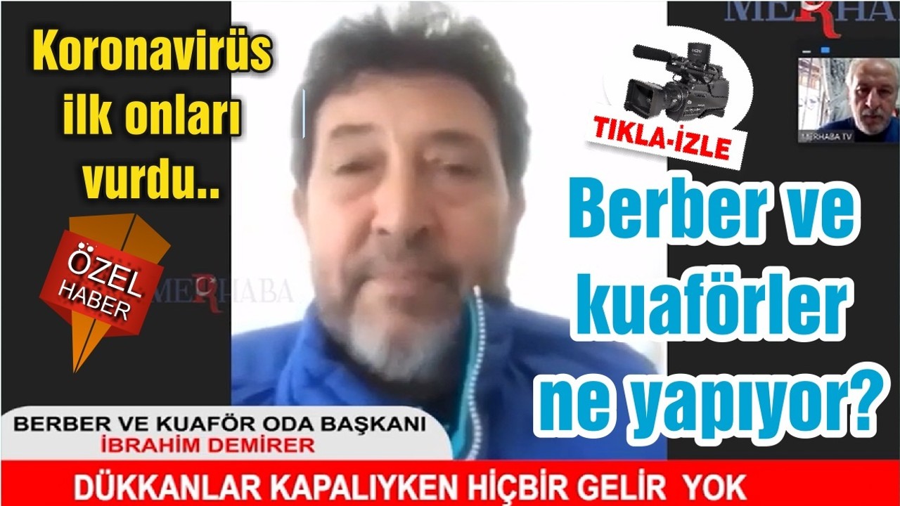 Koronavirüs ilk onları vurdu. Peki berber ve kuaförler şimdi ne yapıyor?