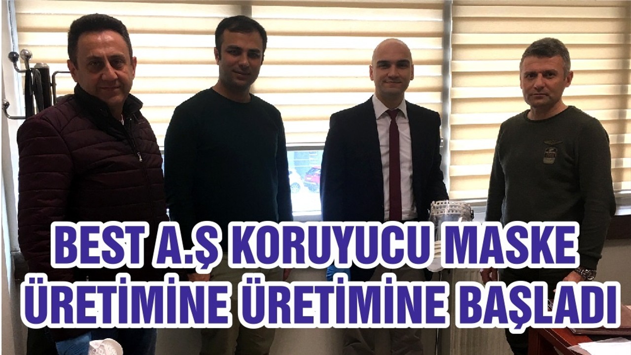 BEST A.Ş KORUYUCU MASKE ÜRETİMİNE ÜRETİMİNE BAŞLADI