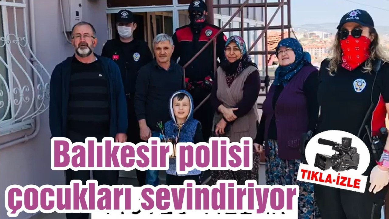 Balıkesir polisi çocukları sevindiriyor