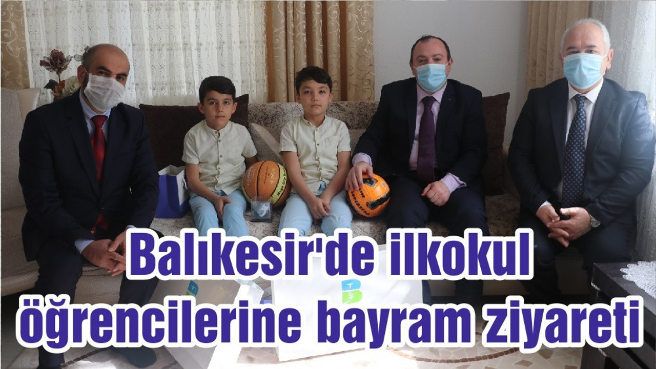 Balıkesir'de ilkokul öğrencilerine bayram ziyareti