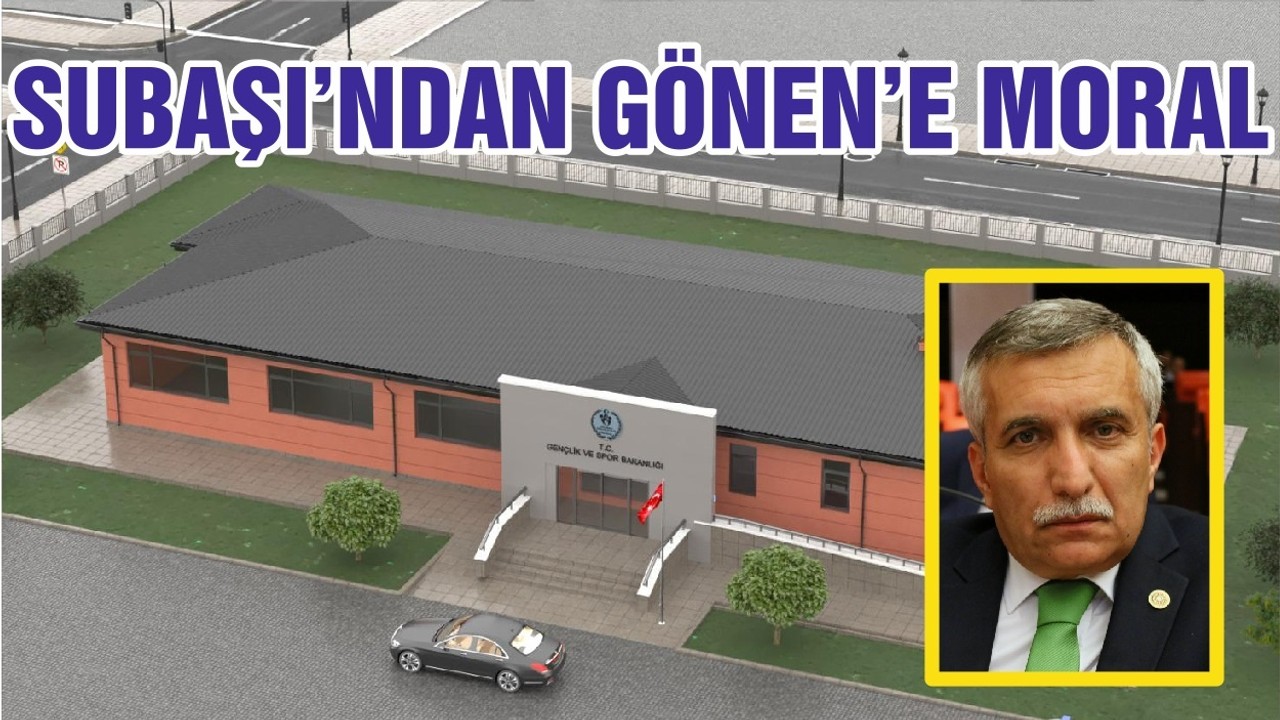 SUBAŞI’NDAN GÖNEN’E MORAL