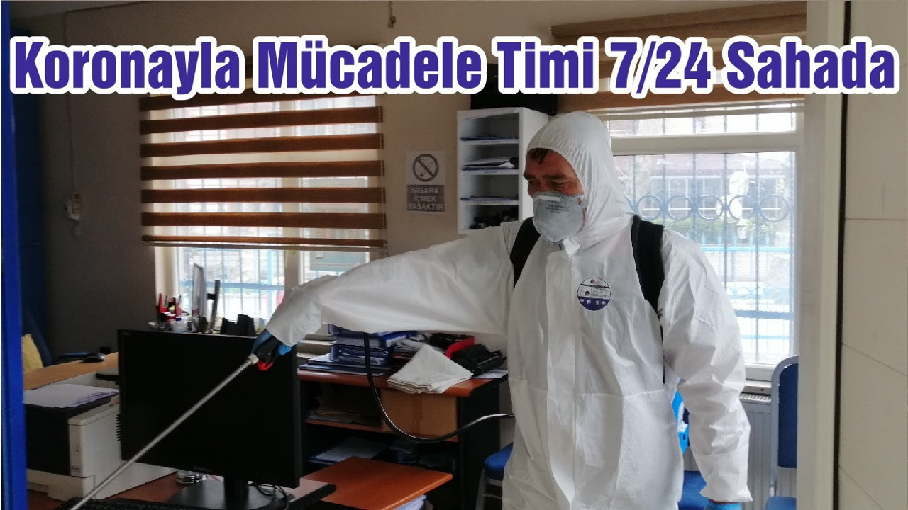Koronayla Mücadele Timi 7/24 Sahada
