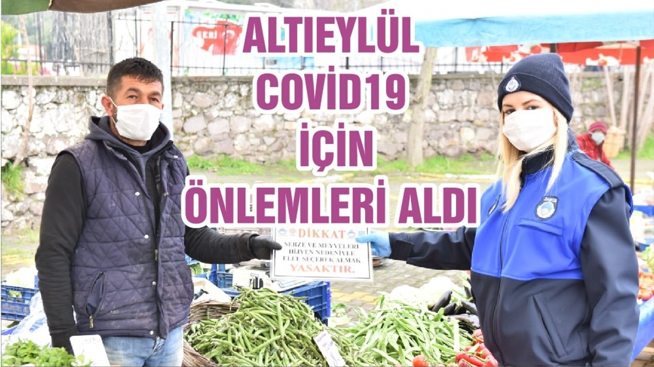 ALTIEYLÜL COVİD19 İÇİN ÖNLEMLERİ ALDI