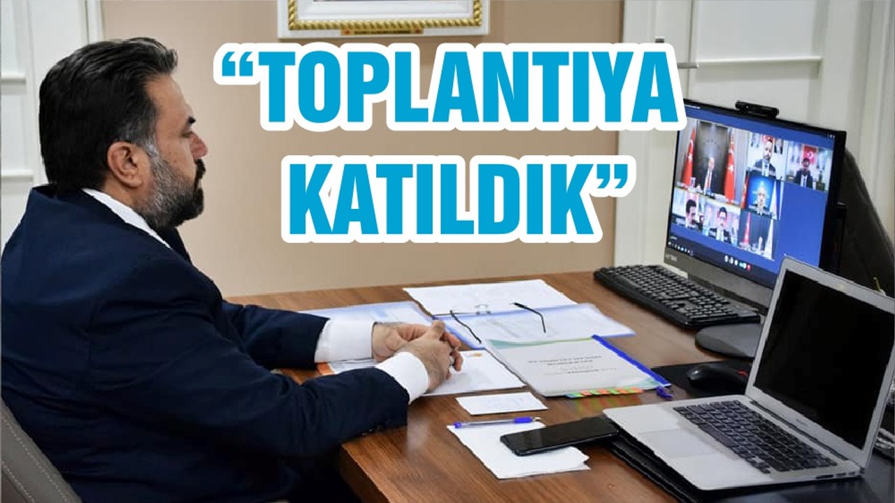 “TOPLANTIYA KATILDIK”