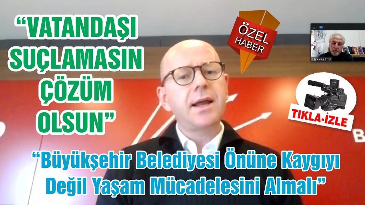 “VATANDAŞI SUÇLAMASIN ÇÖZÜM OLSUN”
