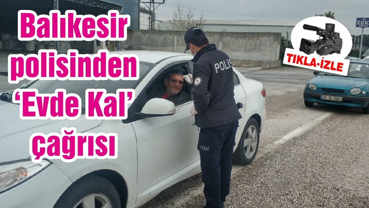 Balıkesir polisinden 'Evde Kal' çağrısı
