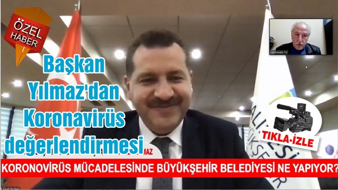Balıkesir Büyükşehir Belediye Başkanı Yücel Yılmaz'dan Koronavirüs değerlendirmesi