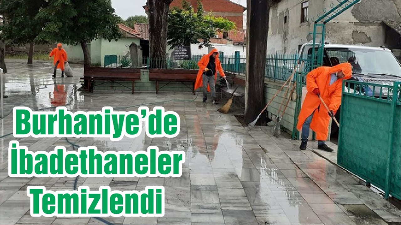 Burhaniye’de İbadethaneler Temizlendi