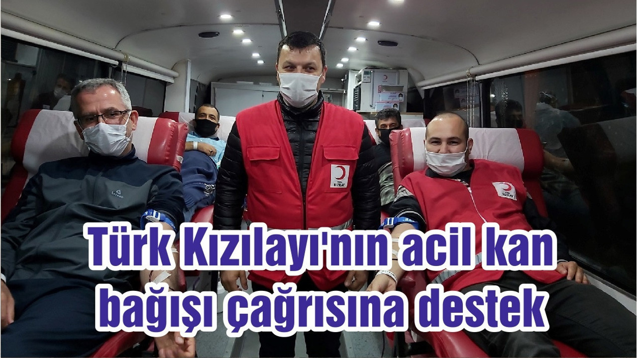 Türk Kızılayı'nın acil kan bağışı çağrısına destek