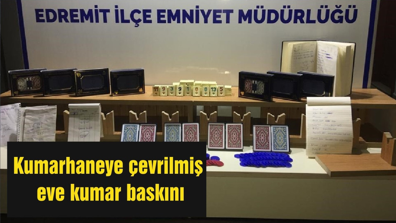 Kumarhaneye çevrilmiş eve kumar baskını