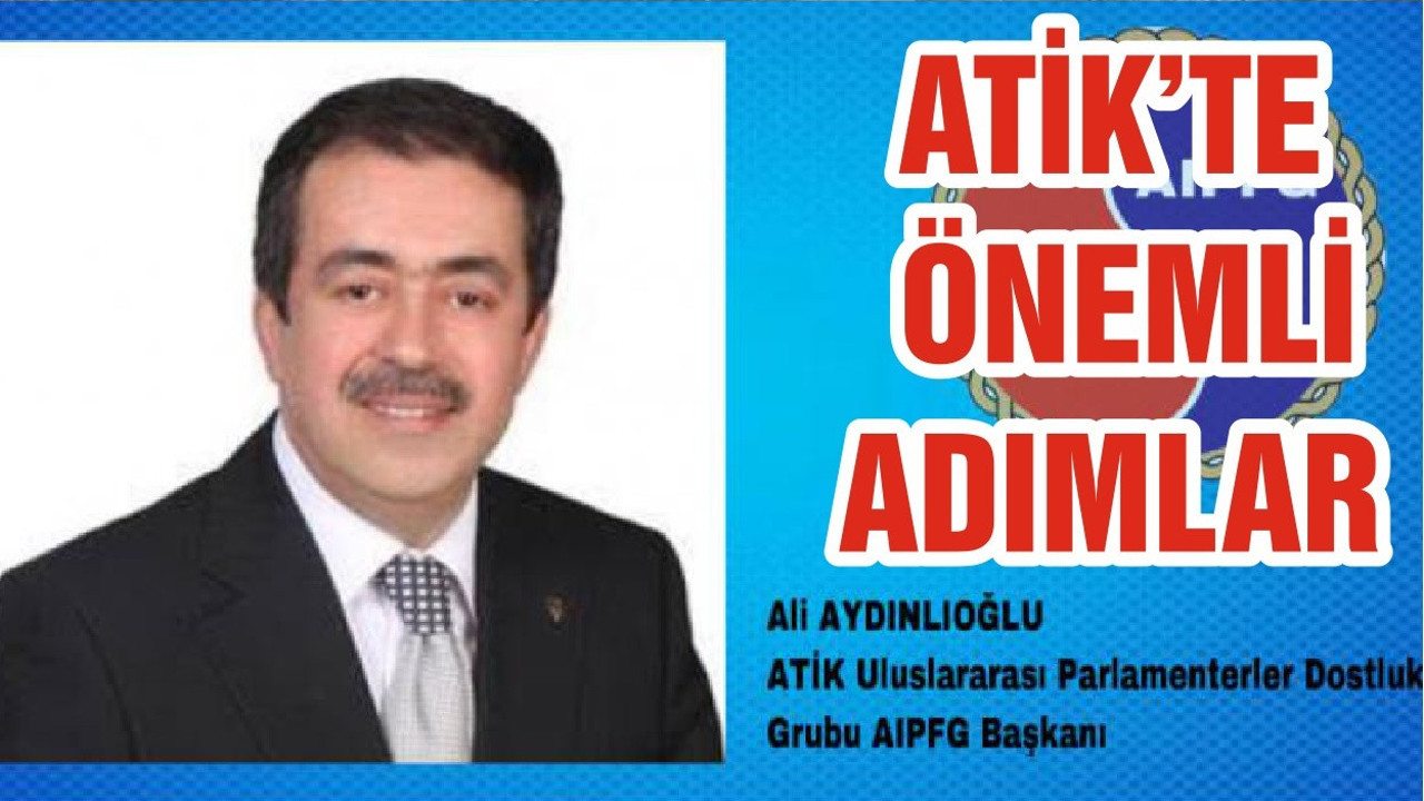 ATİK’TE ÖNEMLİ ADIMLAR