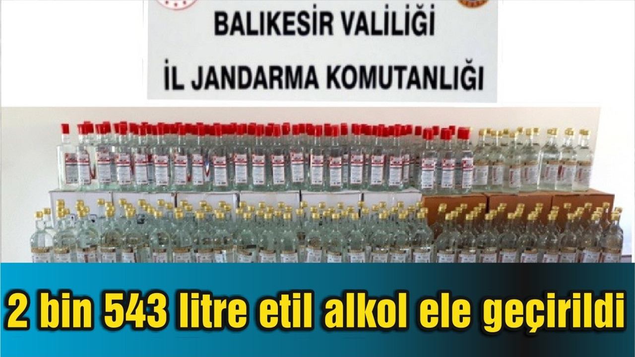 Balıkesir'de sahte içki imalatında kullanılan 2 bin 543 litre etil alkol ele geçirildi