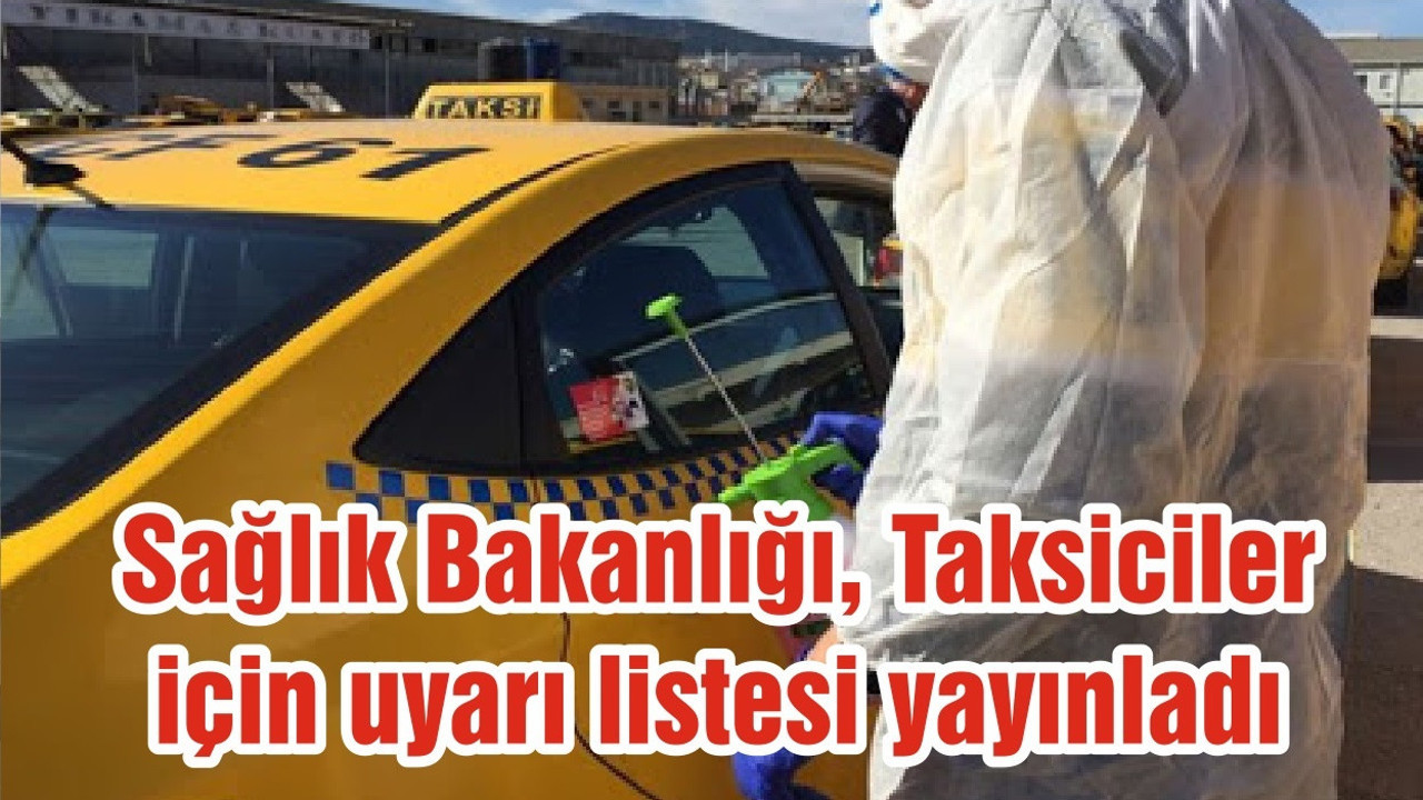 Sağlık Bakanlığı, Taksiciler için uyarı listesi yayınladı