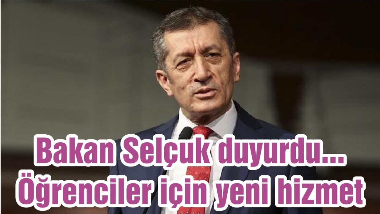 Bakan Selçuk duyurdu... Öğrenciler için yeni hizmet