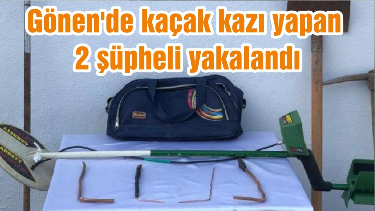 Gönen'de kaçak kazı yapan 2 şüpheli yakalandı