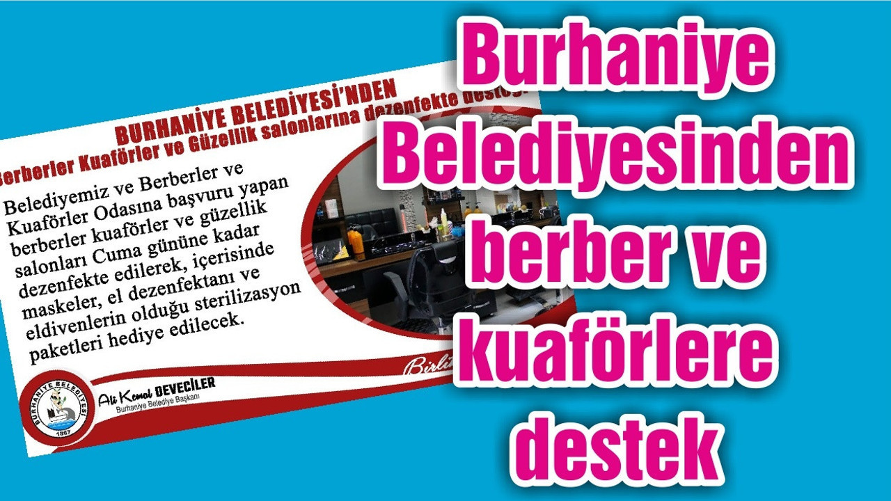 BURHANİYE BELEDİYESİNDEN BERBER VE KUAFÖRLERE DEZENFEKTE VE STERİLİZASYON PAKETİ DESTEĞİ