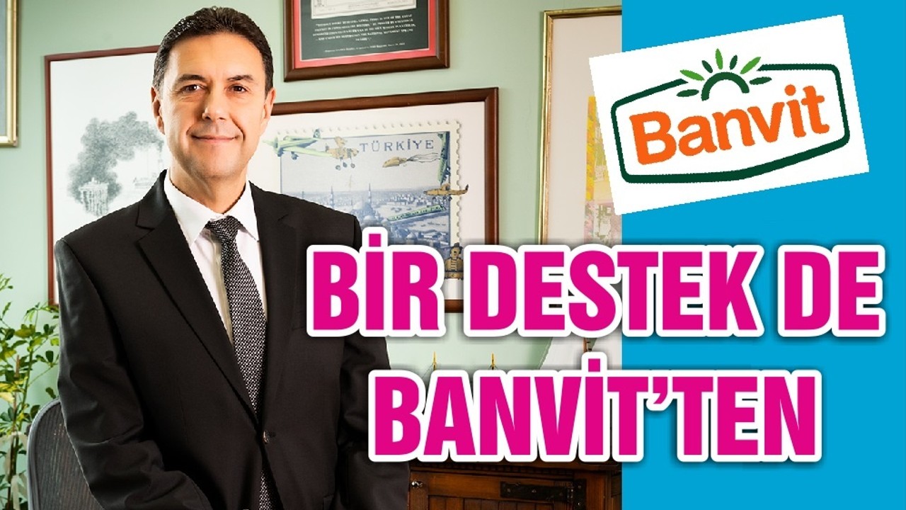 BİR DESTEK DE BANVİT’TEN