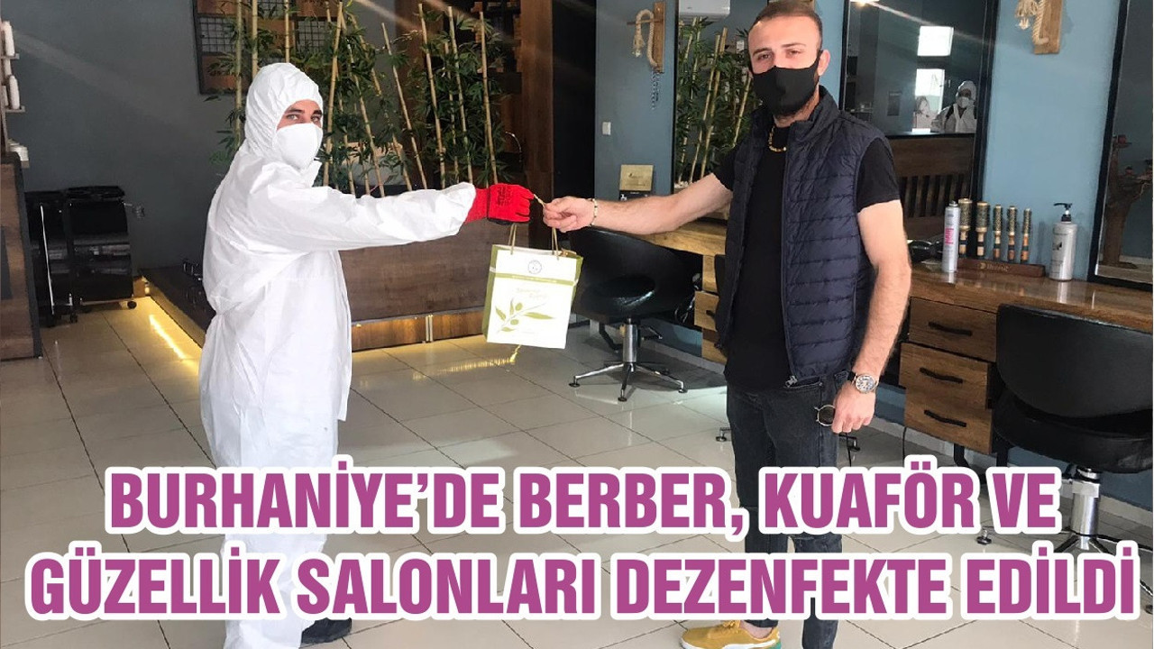 BURHANİYE’DE BERBER, KUAFÖR VE GÜZELLİK SALONLARI DEZENFEKTE EDİLDİ