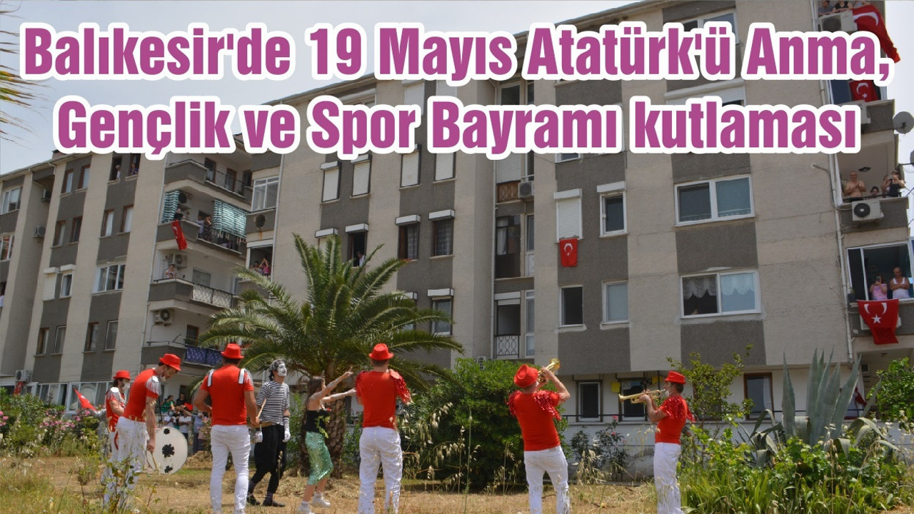 Balıkesir'de 19 Mayıs Atatürk'ü Anma, Gençlik ve Spor Bayramı kutlaması