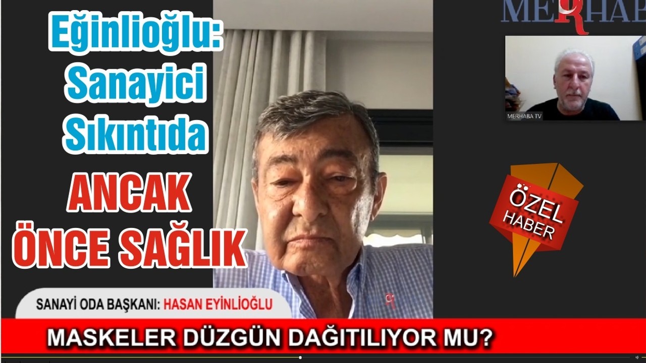 Eğinlioğlu: Sanayici Sıkıntıda, ANCAK ÖNCE SAĞLIK