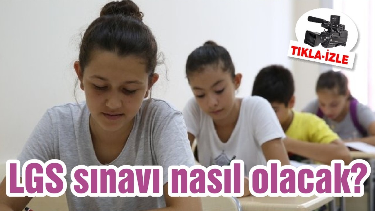 LGS sınavı nasıl olacak?