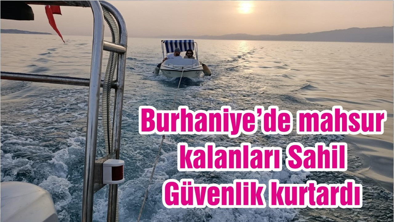 Balıkesir'in Burhaniye ilçesi açıklarında arızalanan teknede mahsur kalan iki kişi kurtarıldı