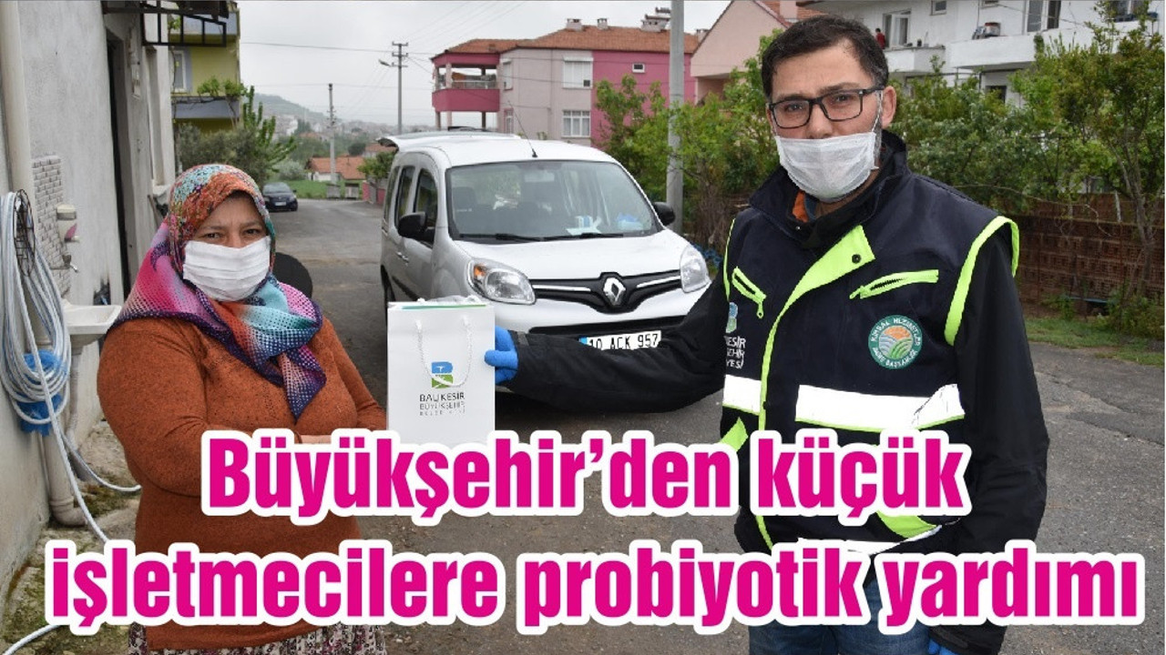 Büyükşehir’den küçük işletmecilere probiyotik yardımı