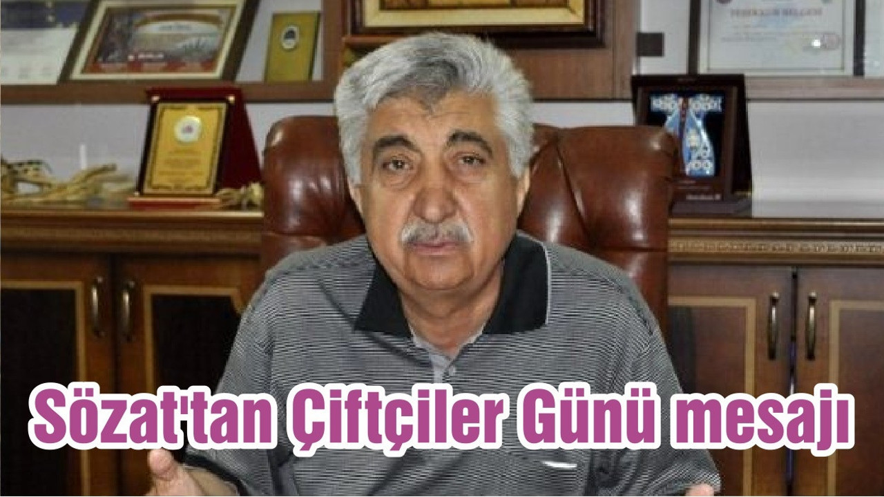Sözat'tan Çiftçiler Günü mesajı