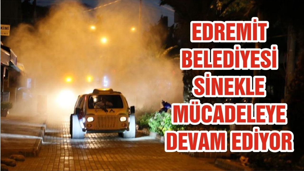 EDREMİT BELEDİYESİ SİNEKLE MÜCADELEYE DEVAM EDİYOR