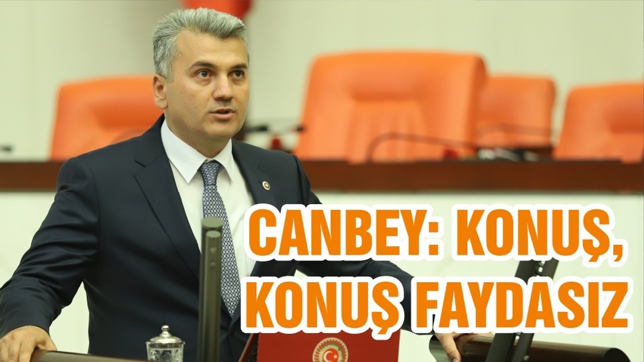 CANBEY: KONUŞ, KONUŞ FAYDASIZ