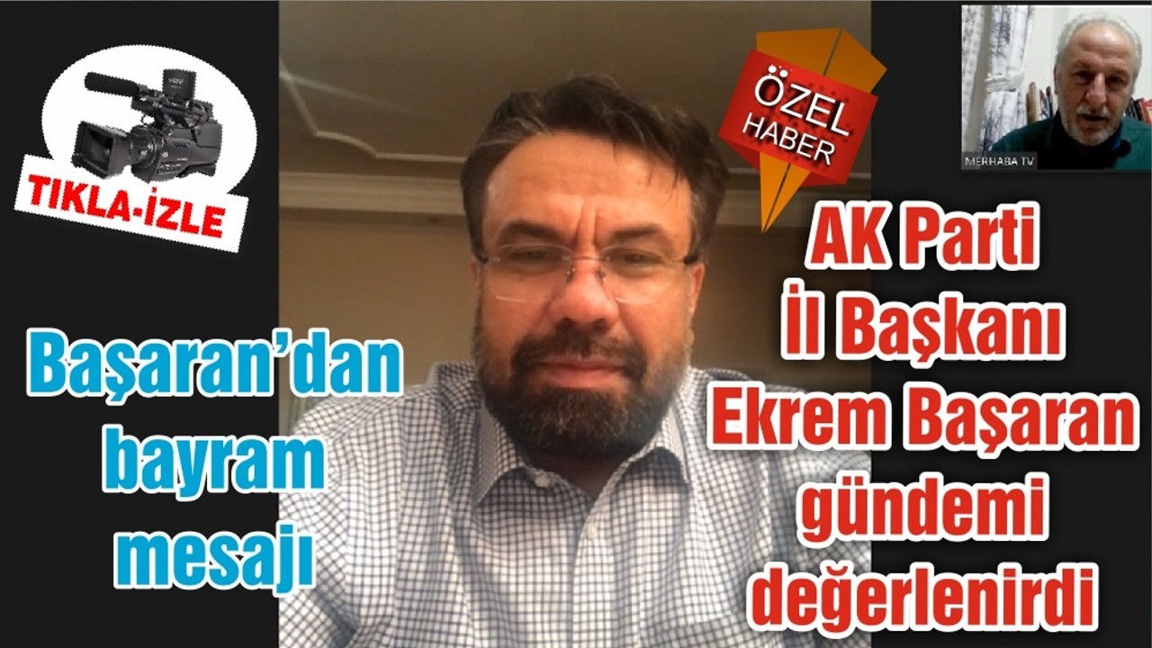 AK Parti Balıkesir İl Başkanı Ekrem Başaran gündemi değerlendirdi