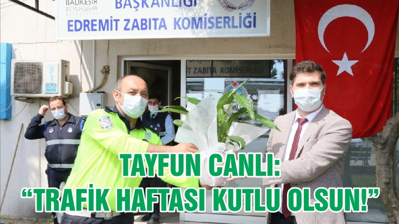 TAYFUN CANLI: “TRAFİK HAFTASI KUTLU OLSUN!”