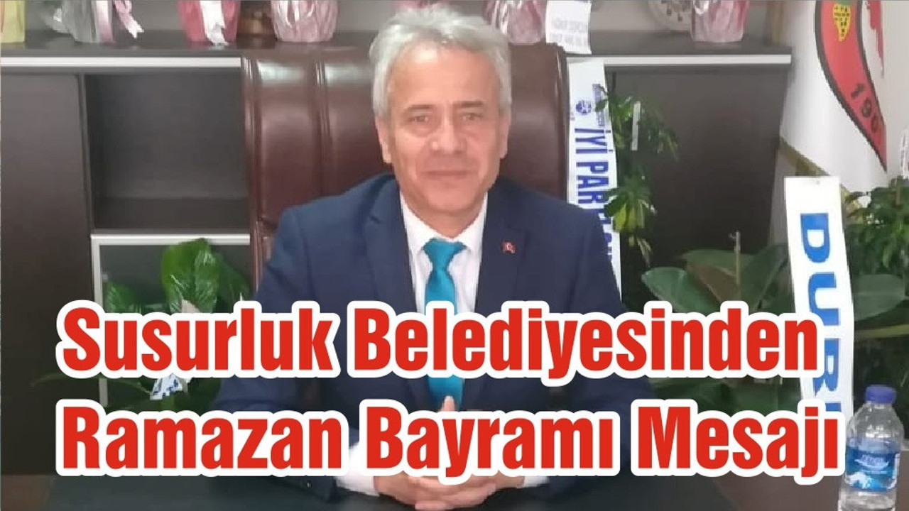 Susurluk Belediyesinden Ramazan Bayramı Mesajı