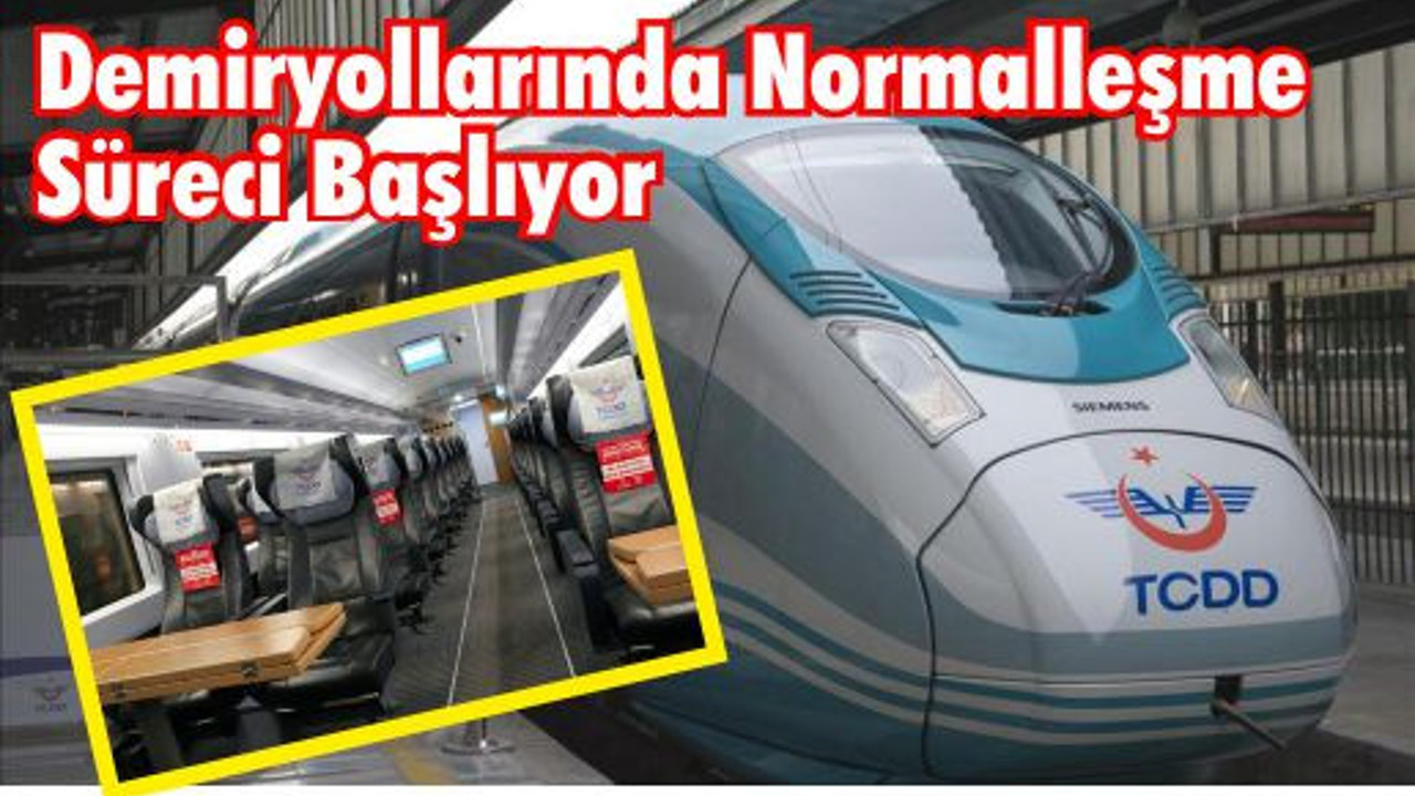 Demiryollarında Normalleşme Süreci Başlıyor