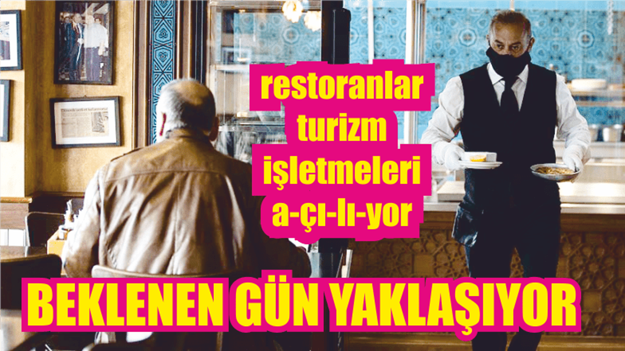 Restoranlar Açılıyor Beklenen Gün Geliyor