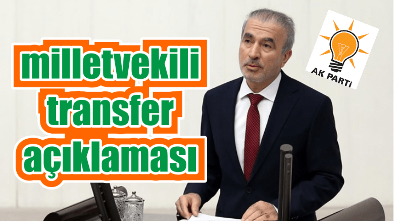 AK Parti'den ''Milletvekili transfer'' açıklaması