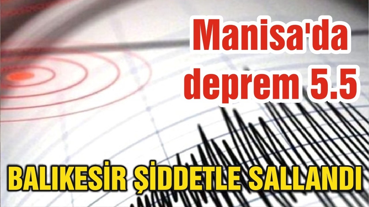 Manisa'da deprem 5.5