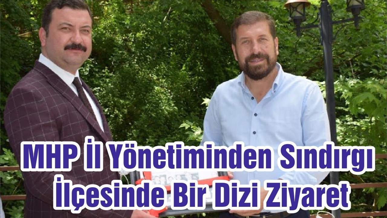 MHP İl Yönetiminden Sındırgı İlçesinde Bir Dizi Ziyaret