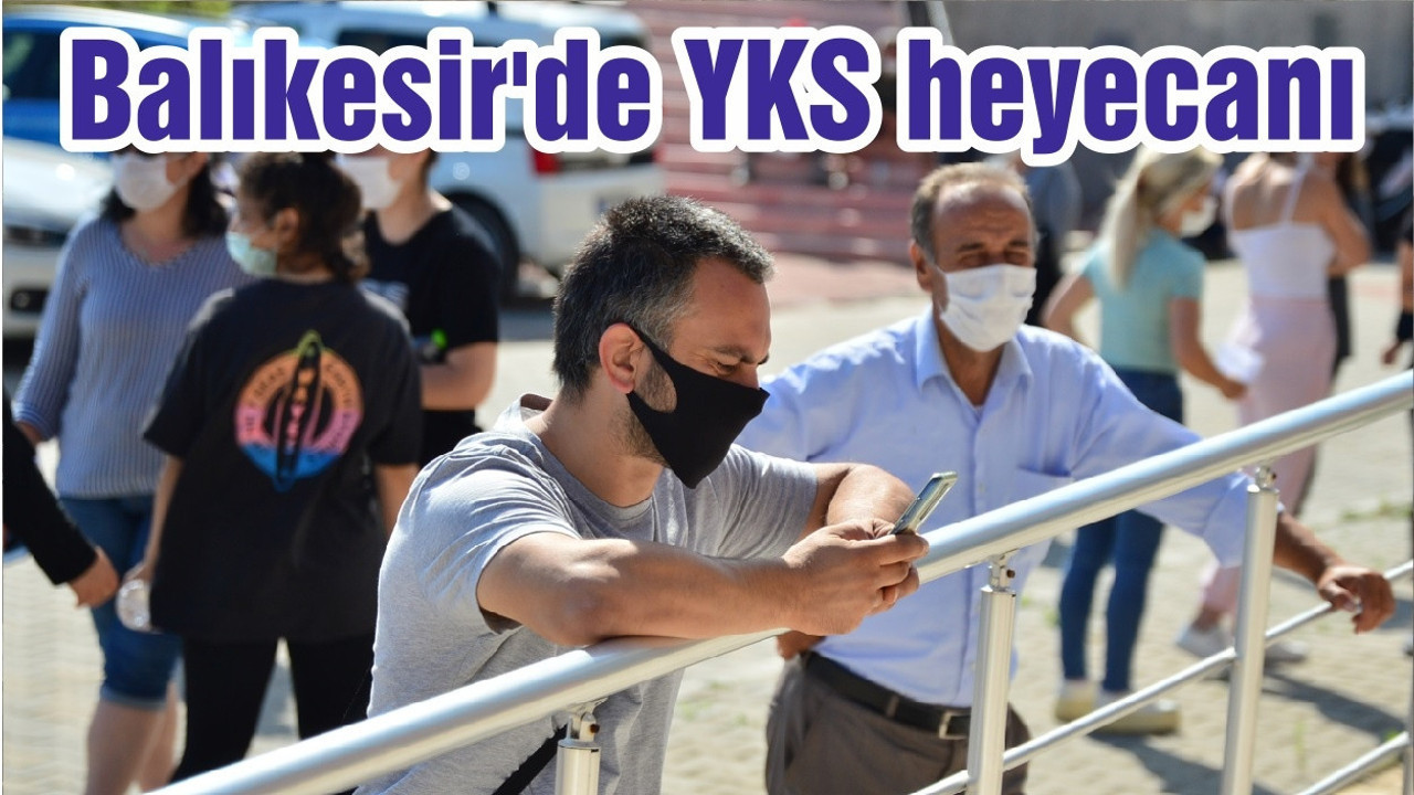 Balıkesir'de YKS heyecanı
