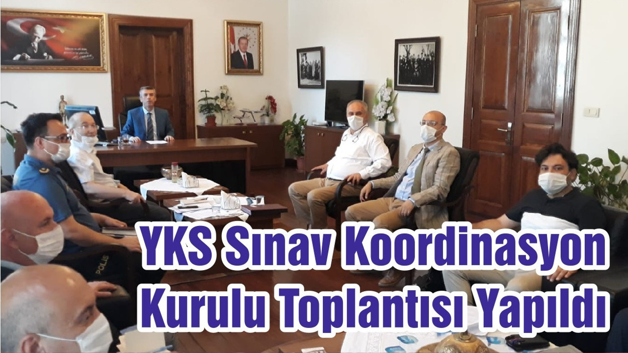 YKS Sınav Koordinasyon Kurulu Toplantısı Yapıldı
